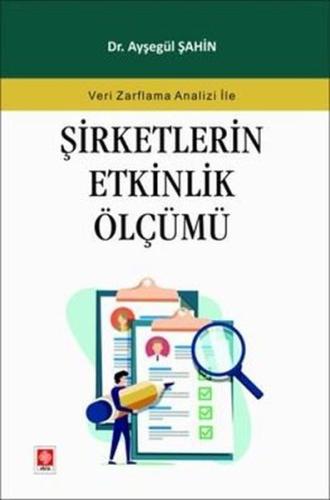 Şirketlerin Etkinlik Ölçümü - Veri Zarflama Analizi İle