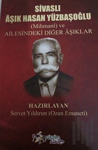 Sivaslı Aşık Hasan Yüzbaşıoğlu - Mihmani ve Ailesindeki Diğer Aşıklar