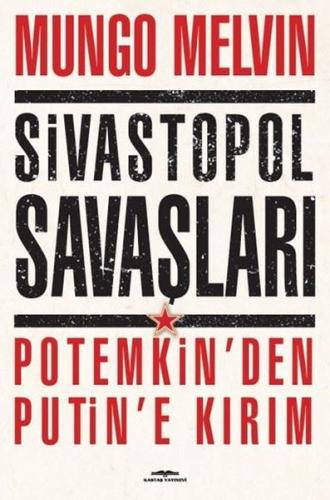 Sivastopol Savaşları Potemkin'den Putin'e Kırım | Kitap Ambarı