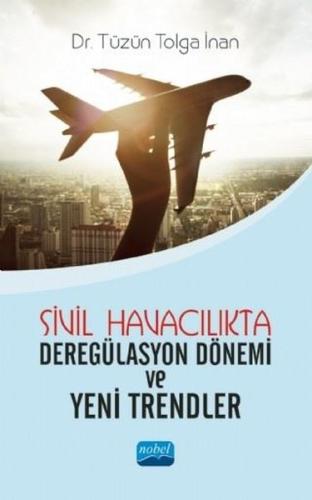 Sivil Havacılıkta Deregülasyon Dönemi ve Yeni Trendler | Kitap Ambarı