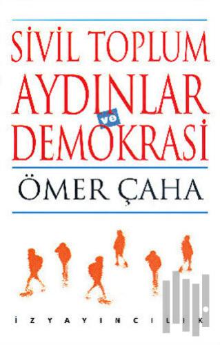Sivil Toplum Aydınlar ve Demokrasi (Ciltli) | Kitap Ambarı
