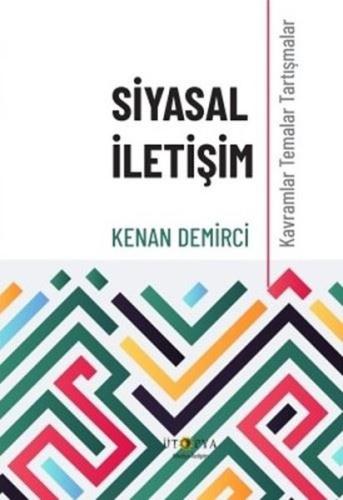 Siyasal İletişim - Kavramlar Temalar Tartışmalar