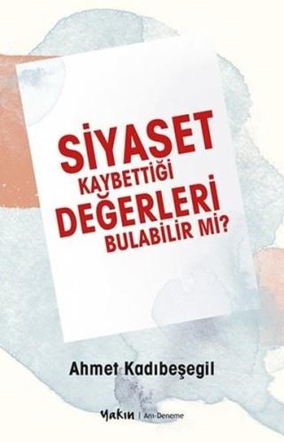Siyaset Kaybettiği Değerleri Bulabilir mi?