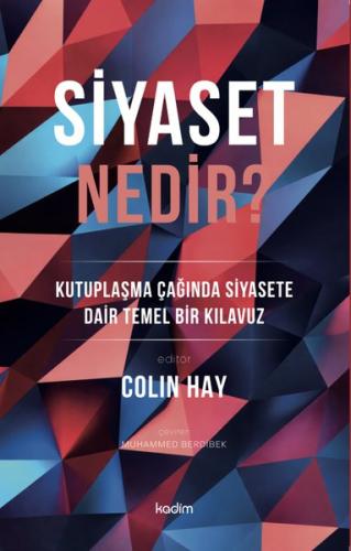 Siyaset Nedir? Kutuplaşma Çağında Siyasete Dair Temel Bir Kılavuz | Ki