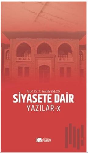 Siyasete Dair Yazılar - X