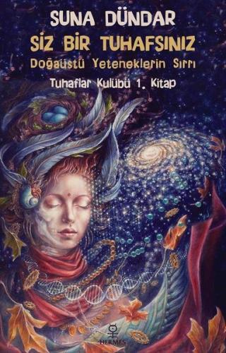 Siz Bir Tuhafsınız-Doğaüstü Yeteneklerin Sırrı Tuhaflar Kulubü 1. Kitap