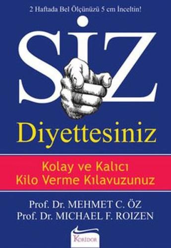 Siz Diyettesiniz - Kolay ve Kalıcı Kilo Verme Kılavuzunuz