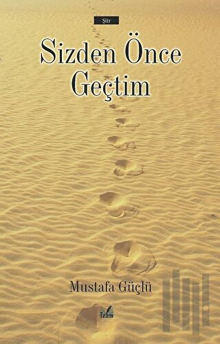 Sizden Önce Geçtim | Kitap Ambarı