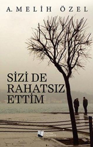 Sizi de Rahatsız Ettim