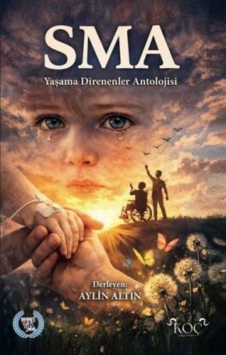SMA - Yaşama Direnenler Antolojisi (Ciltli)