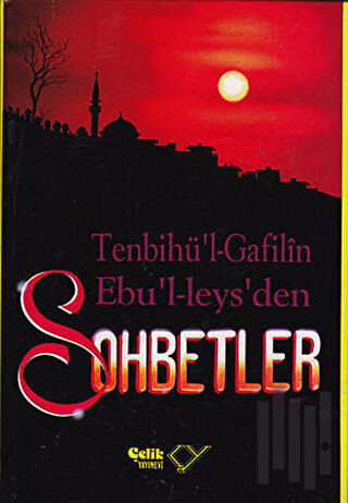 Sohbetler / Tenbihu’l - Gafilin (Gafillere Uyarı) 1. Hamur (Ciltli)
