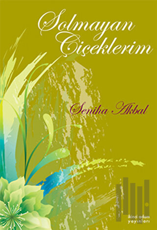 Solmayan Çiçeklerim