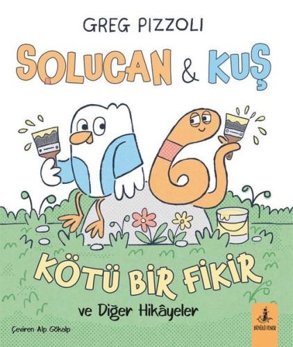 Solucan ve Kuş - Kötü Bir Fikir ve Diğer Hikayeler
