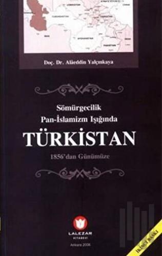 Sömürgecilik Pan - İslamizm Işığında Türkistan