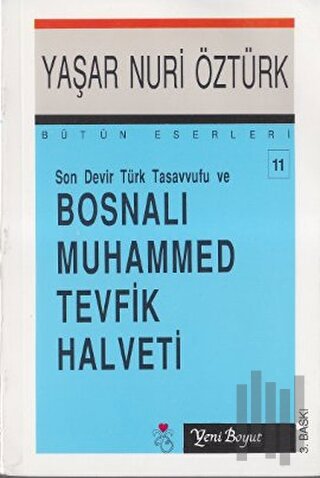 Son Devir Türk Tasavvufu ve Bosnalı Muhammed Tevfik Halveti Bütün Eserleri:11