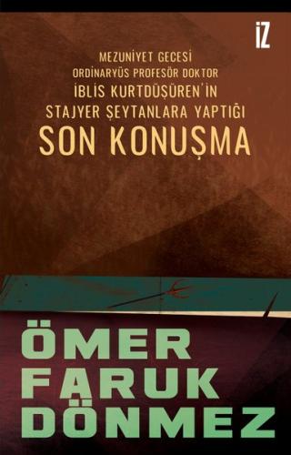 Son Konuşma - Mezuniyet Gecesi Ordinaryüs Profesör Doktor İblis Kurtdüşürenin Stajyer Şeytanlara Ya