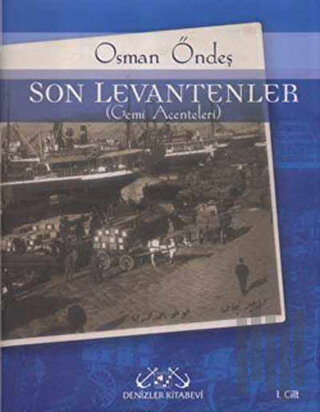 Son Levantenler 1. Cilt (Gemi Acenteleri) (Ciltli)