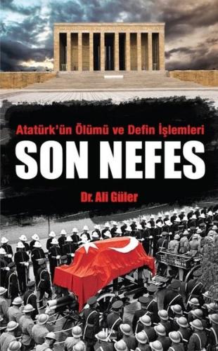 Son Nefes - Atatürk'ün Ölümü ve Defin İşlemleri