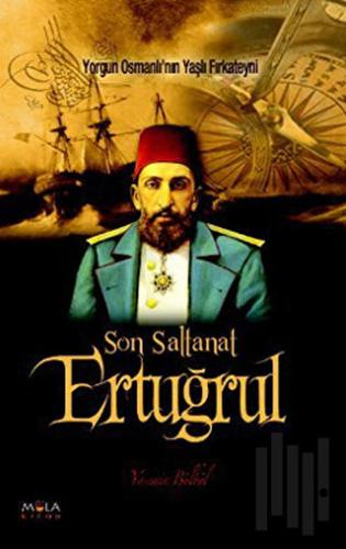 Son Saltanat Ertuğrul
