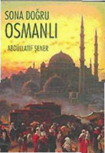 Sona Doğru Osmanlı | Kitap Ambarı