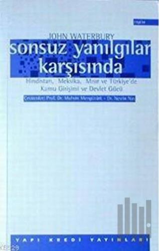 Sonsuz Yanılgılar Karşısında Hindistan, Meksika, Mısır ve Türkiye’de Kamu Girişimi ve Devlet Gücü