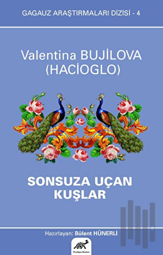 Sonsuza Uçan Kuşlar - Gagauz Araştırmaları Dizisi 4