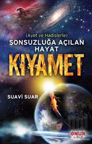 Sonsuzluğa Açılan Hayat Kıyamet