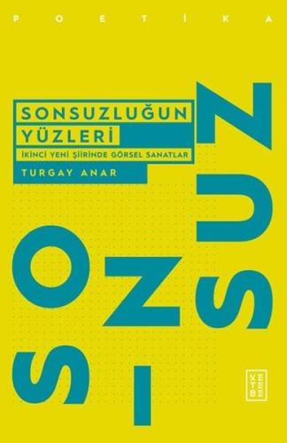 Sonsuzluğun Yüzleri-İkinci Yeni Şiirinde Görsel Sanatlar