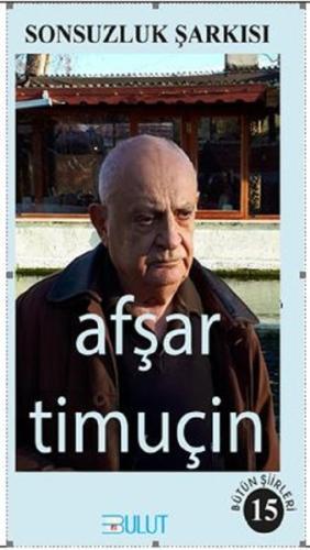 Sonsuzluk Şarkısı-Bütün Şiirleri 15 | Kitap Ambarı