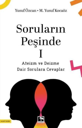 Soruların Peşinde 1 - Ateizm ve Deizme Dair Sorulara Cevaplar