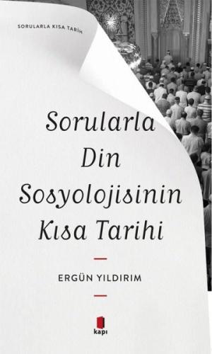 Sorularla Din Sosyolojisinin Kısa Tarihi - Sorularla Kısa Tarih