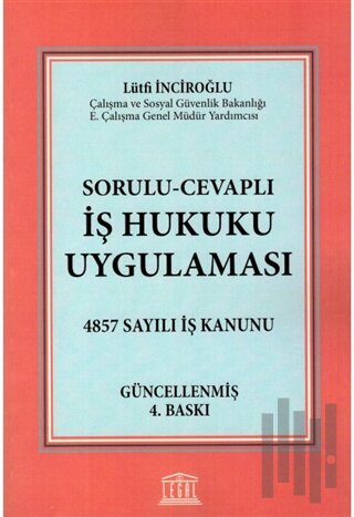 Sorulu - Cevaplı İş Hukuku Uygulaması