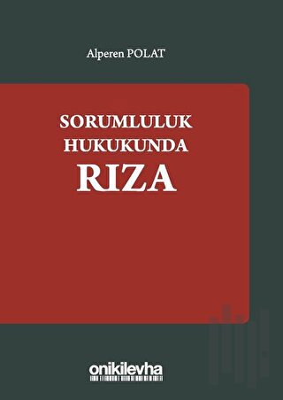 Sorumluluk Hukukundan Rıza