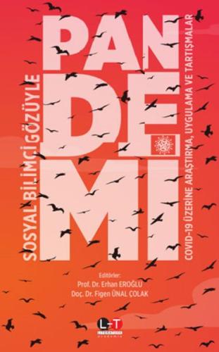 Sosyal Bilimci Gözüyle Pandemi Covid-19 Üzerine Araştırma, Uygulama ve Tartışmalar
