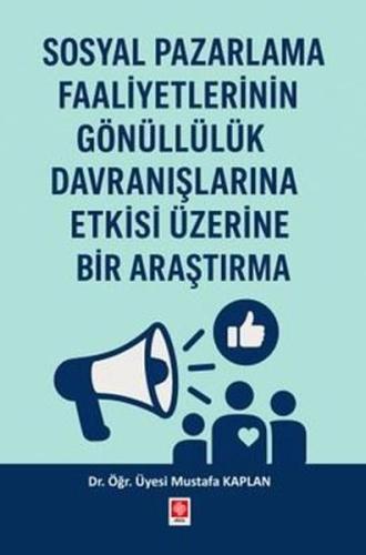 Sosyal Pazarlama Faaliyetlerinin Gönüllülük Davranışlarına Etkisi Üzer