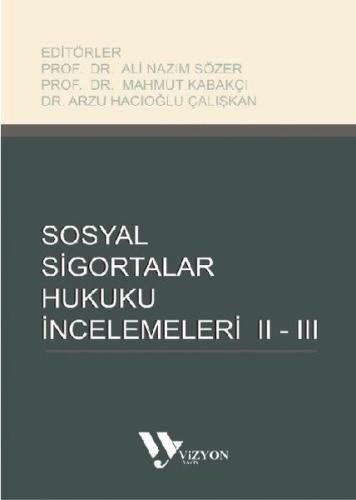 Sosyal Sigortalar Hukuku İncelemeleri 2 - 3 | Kitap Ambarı