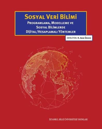 Sosyal Veri Bilimi: Programlama, Modelleme ve Sosyal Bilimlerde Dijital - Hesaplamalı Yöntemler