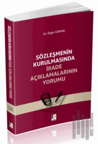 Sözleşmenin Kurulmasında İrade Açıklamalarının Yorumu