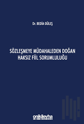 Sözleşmeye Müdahaleden Doğan Haksız Fiil Sorumluluğu (Ciltli)