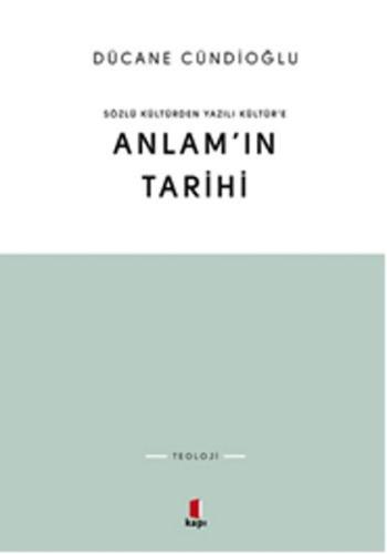 Sözlü Kültürden Yazılı Kültür'e Anlam'ın Tarihi