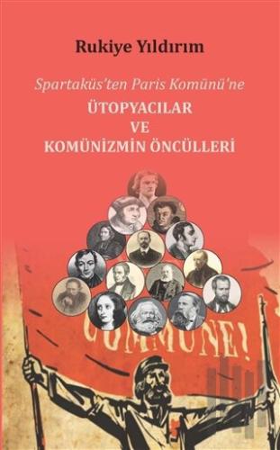 Spartaküs’ten Paris Komünü’ne Ütopyacılar ve Komünizmin Öncülleri