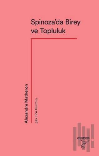 Spinoza’da Birey ve Topluluk
