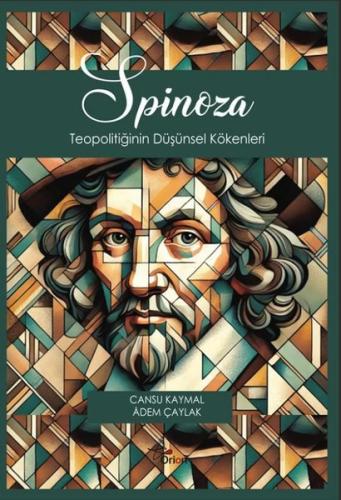 Spinoza - Teopolitiğin Düşünsel Kökenleri