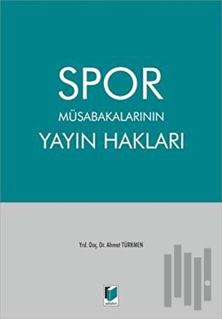 Spor Müsabakalarının Yayın Hakları (Ciltli)