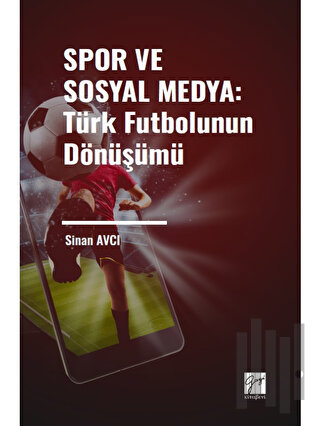 Spor ve Sosyal Medya: Türk Futbolunun Dönüşümü
