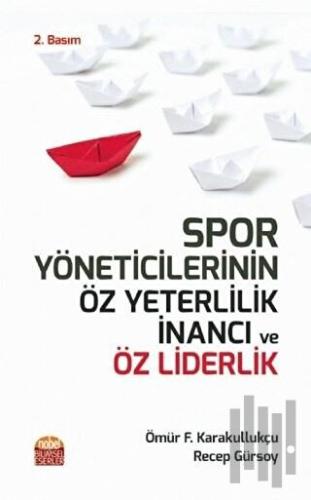 Spor Yöneticilerinin Öz Yeterlilik İnancı ve Öz Liderlik