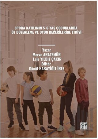Spora Katılımın 5-6 Yaş Çocuklarda Öz Düzenleme ve Oyun Becerilerine Etkisi