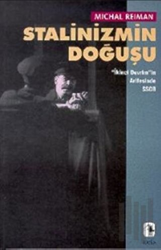 Stalinizm’in Doğuşu "İkinci Devrim"in Arifesinde SSCB