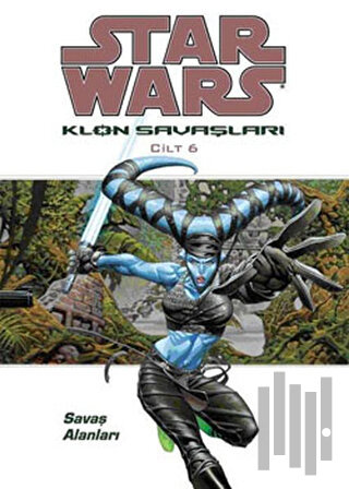 Star Wars Klon Savaşları Cilt 6 - Savaş Alanları