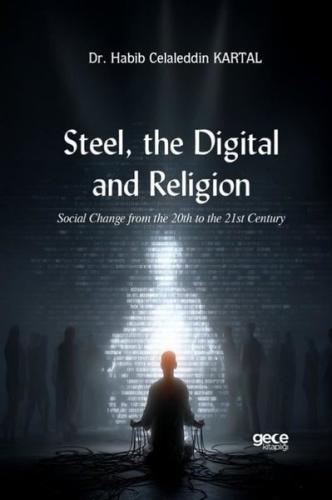 Steel the Digital and Religion - Social Change from the 20th to the 21st Century